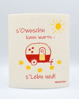 Camper "s'Owoschn kann wartn - s'Lebn ned!" rot/gelb - hiushaltsreinigung.com